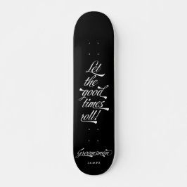 Stilvolles Schwarz Lasse den Good Times Roll Trauz Skateboard