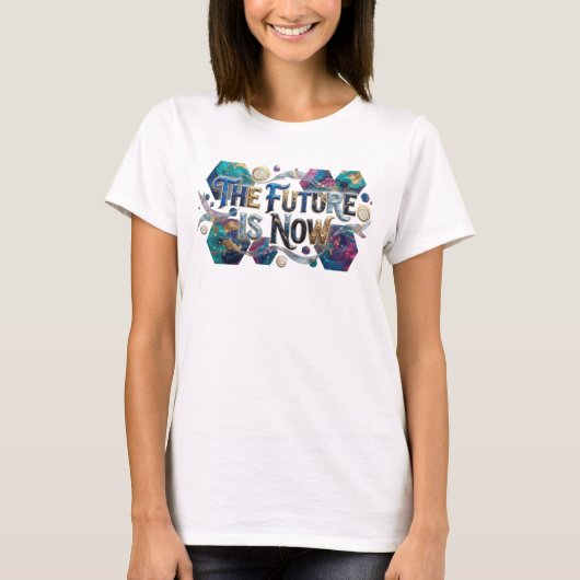 Stilvolles Türkis THE FUTURE IS NOW Shirt Design (Vorderseite)