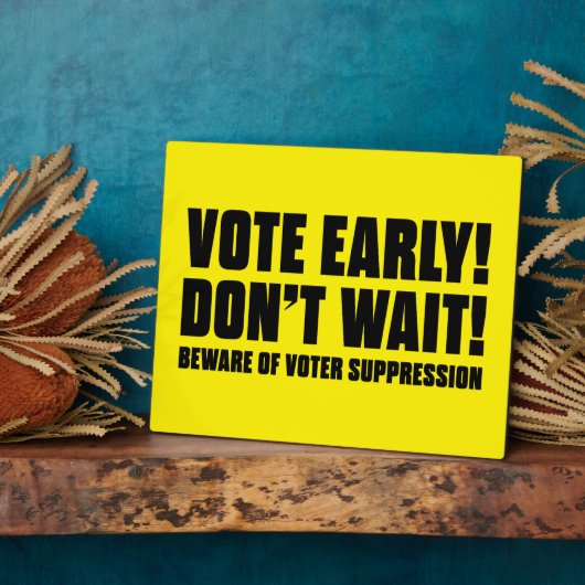 Stimme früh! Warte nicht! Vorsicht vor Wählerunter Fotoplatte (Seite)