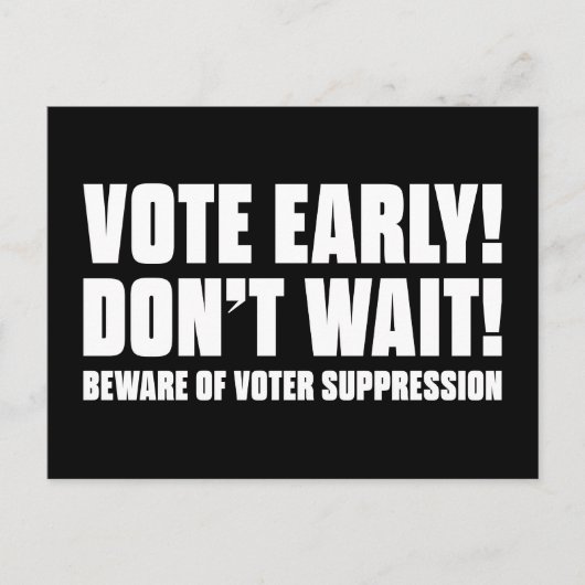 Stimme früh! Warte nicht! Vorsicht vor Wählerunter Postkarte (Vorderseite)