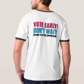 Stimme früh! Warte nicht! Vorsicht vor Wählerunter T-Shirt (Rückseite)