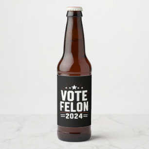Stimme für Verbrecher Trump 2024 Lustige Wahlstimm Bierflaschenetikett