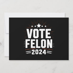 Stimme für Verbrecher Trump 2024 Lustige Wahlstimm Einladung