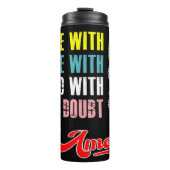 Stimme Gott zu, bewege dich mit Gott, ende mit Got Thermosbecher (Vorderseite)