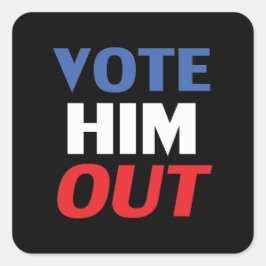 Stimme Ihm Out Schwarz Rot Blau Moderner Text Quadratischer Aufkleber