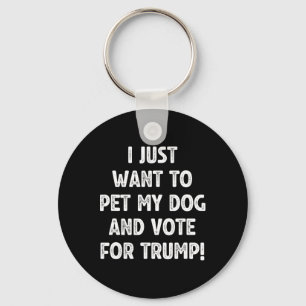 Stimme Trump und streichle meinen Hund Republikani Schlüsselanhänger