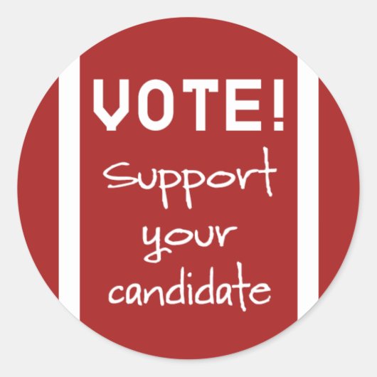 Stimme! Unterstützen Sie Ihre Kandidaten Runder Aufkleber (Vorderseite)
