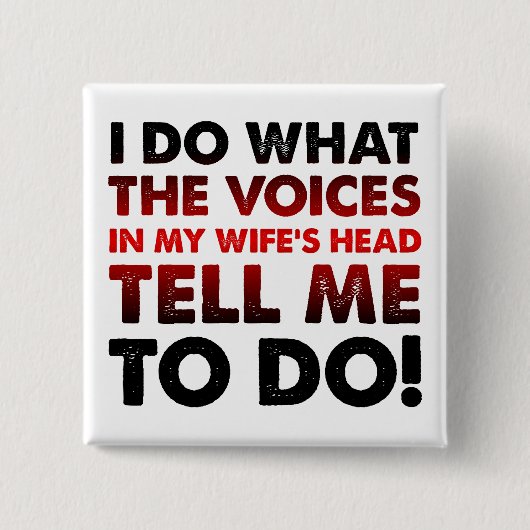 Stimmen im Kopf-Funny Button-Abzeichen-Button mein Button (Vorderseite)