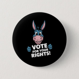 Stimmen Sie für Ihre Rechte! Aufkleber Button