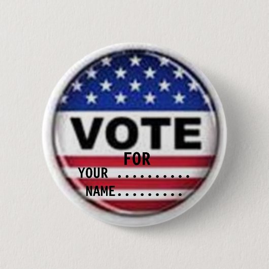 STIMMEN SIE FÜR IHREN KANDIDATEN.... BUTTON (Vorderseite)