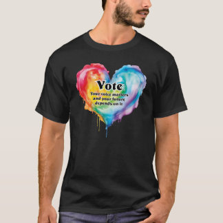Stimmen Sie Ihre Stimme zählt T-Shirt