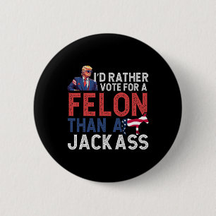 Stimmen Sie lieber für einen Felon als für ein Jac Button