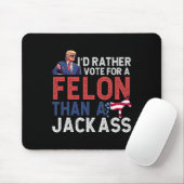Stimmen Sie lieber für einen Felon als für ein Jac Mousepad (Mit Mouse)