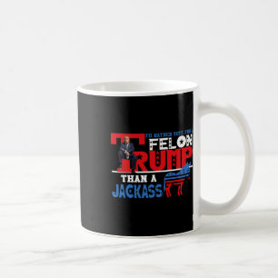 Stimmen Sie lieber für einen Felon als für einen J Kaffeetasse