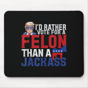 Stimmen Sie lieber für einen Felon als für einen J Mousepad