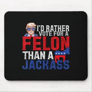 Stimmen Sie lieber für einen Felon als für einen J Mousepad