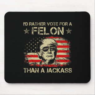 Stimmen Sie lieber für einen Felon als für einen J Mousepad