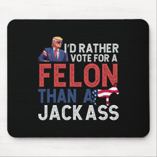 Stimmen Sie lieber für einen Felon als für einen J Mousepad