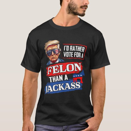 Stimmen Sie lieber für einen Felon als für einen J T-Shirt (Vorderseite)