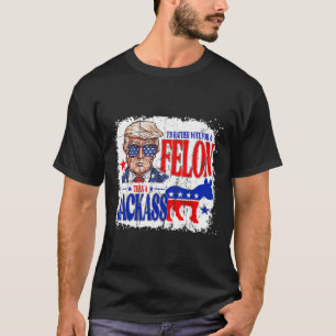 Stimmen Sie lieber für einen Felon als für einen J T-Shirt