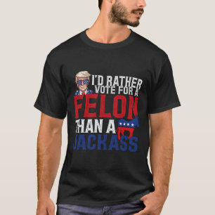 Stimmen Sie lieber für einen Felon als für einen J T-Shirt