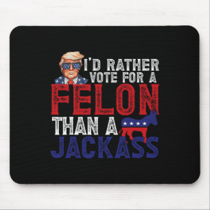 Stimmen Sie lieber für Felon als für einen Jack Fu Mousepad