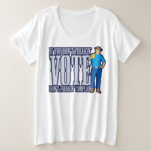 STIMMEN Sie nicht beschweren sich Große Größe T-Shirt