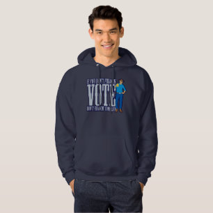 STIMMEN Sie nicht beschweren sich Hoodie