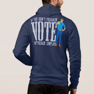 STIMMEN Sie nicht beschweren sich Hoodie