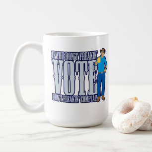 STIMMEN Sie nicht beschweren sich Kaffeetasse