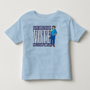 STIMMEN Sie nicht beschweren sich Kleinkind T-shirt