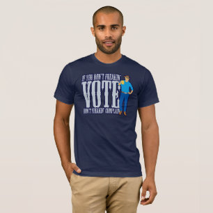STIMMEN Sie nicht beschweren sich T-Shirt
