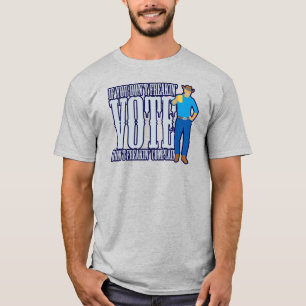 STIMMEN Sie nicht beschweren sich T-Shirt