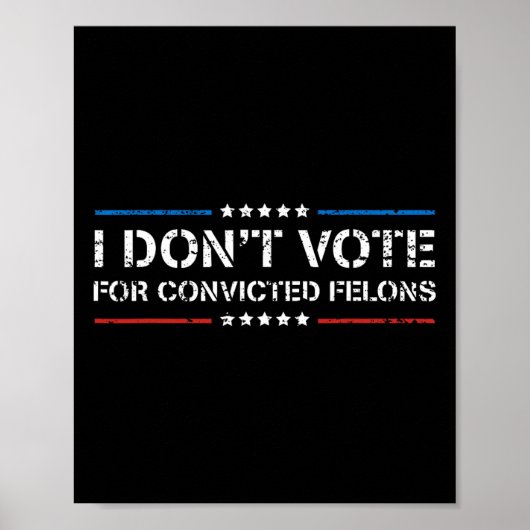 Stimmen Sie nicht für verurteilte Felonen-Anti-Tru Poster (Vorne)