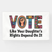 Stimmen Sie, wie die Rechte Ihrer Tochter davon ab Banner (Horizontal)