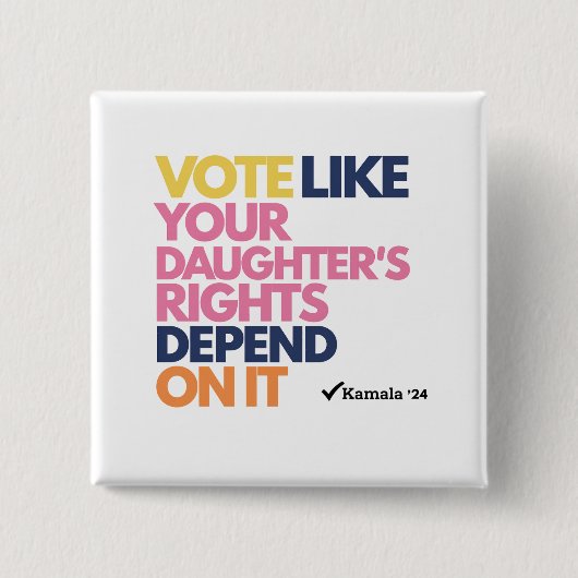 Stimmen Sie, wie die Rechte Ihrer Tochter davon ab Button (Vorderseite)