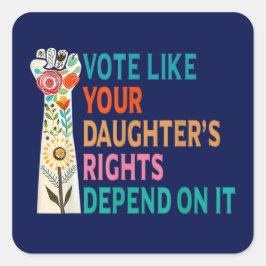Stimmen Sie, wie die Rechte Ihrer Tochter davon ab Quadratischer Aufkleber