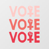 Stimmen Sie wie ein Feminist Fensteraufkleber (Blatt)