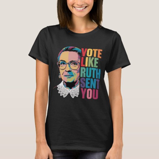 Stimmen Sie wie Ruth Sie geschickt T-Shirt (Vorderseite)