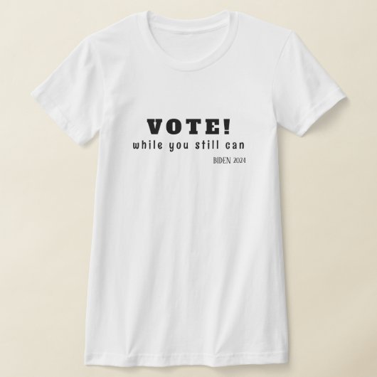 STIMMEN, solange Sie noch können! T-Shirt (Ablage )