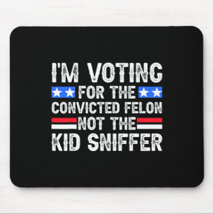Stimmen verurteilte Felon Trump 2024 nicht zum Kid Mousepad
