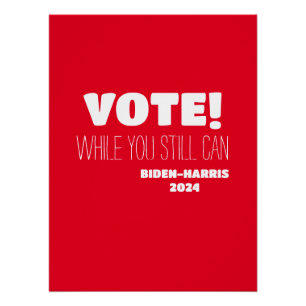 STIMMEN! Während Sie noch Biden-Harris 2024 Poster