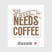Stimmung braucht Kaffee Aufkleber (Blatt)