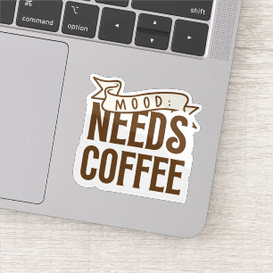Stimmung braucht Kaffee Aufkleber
