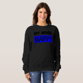 Stimmung glücklich Positive Gefühle Emotionale Hap Sweatshirt (Vorne ganz)
