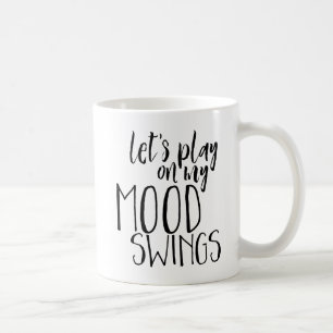 Stimmungsschwankungen Funny Sprichwort Moody PMS S Kaffeetasse