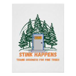 Stink Happens, Danke für die Güte der Pinienbäume Poster
