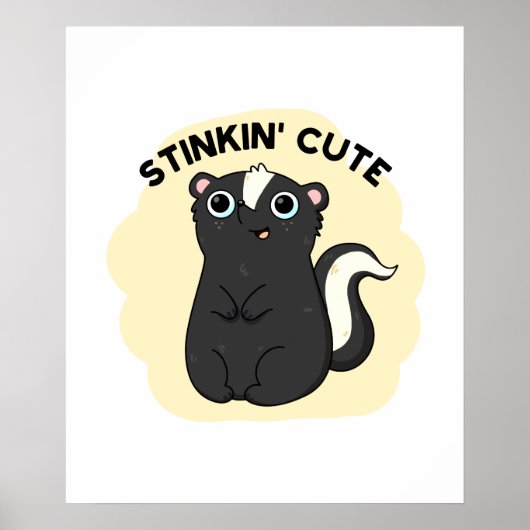 Stinkin Funny Adorable Skunk Pun Poster (Vorne)