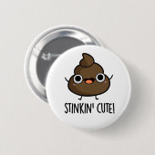 Stinkin Niedlich Funny Poo Pun Button (Vorne & Hinten)