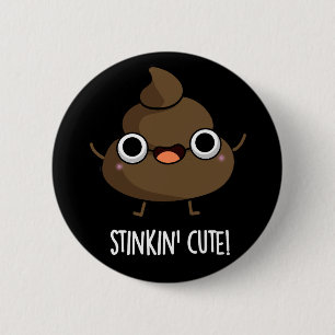 Stinkin Niedlich Funny Poo Pun Dark BG Button